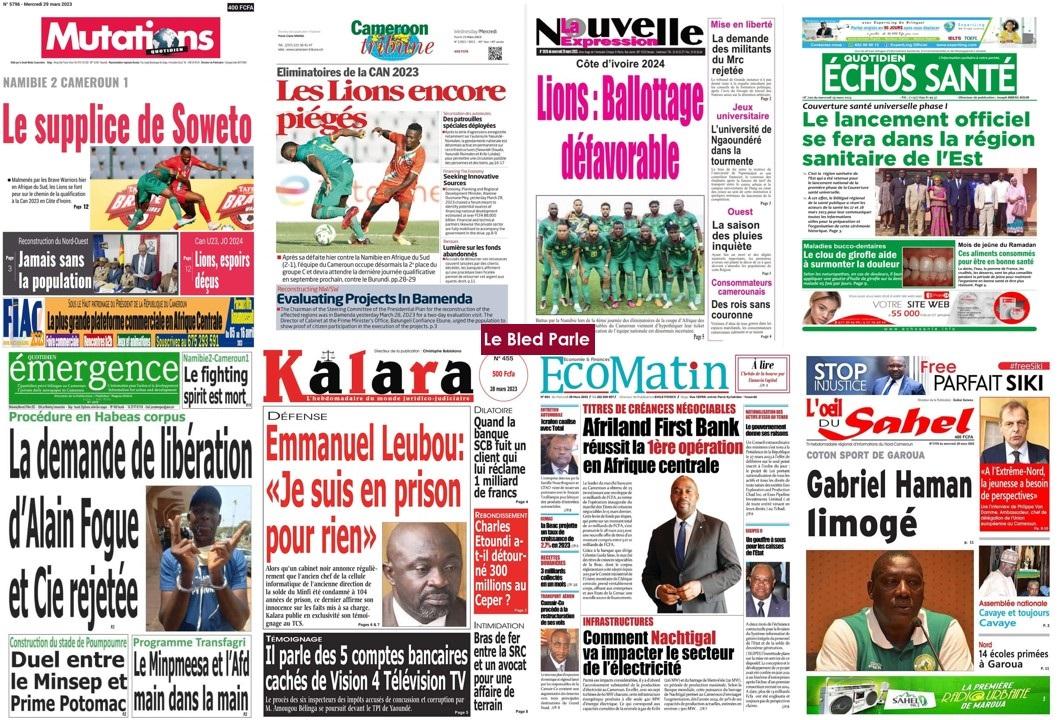 La Revue De Presse Camerounaise Du Mercredi 29 Mars 2023 Lebledparle