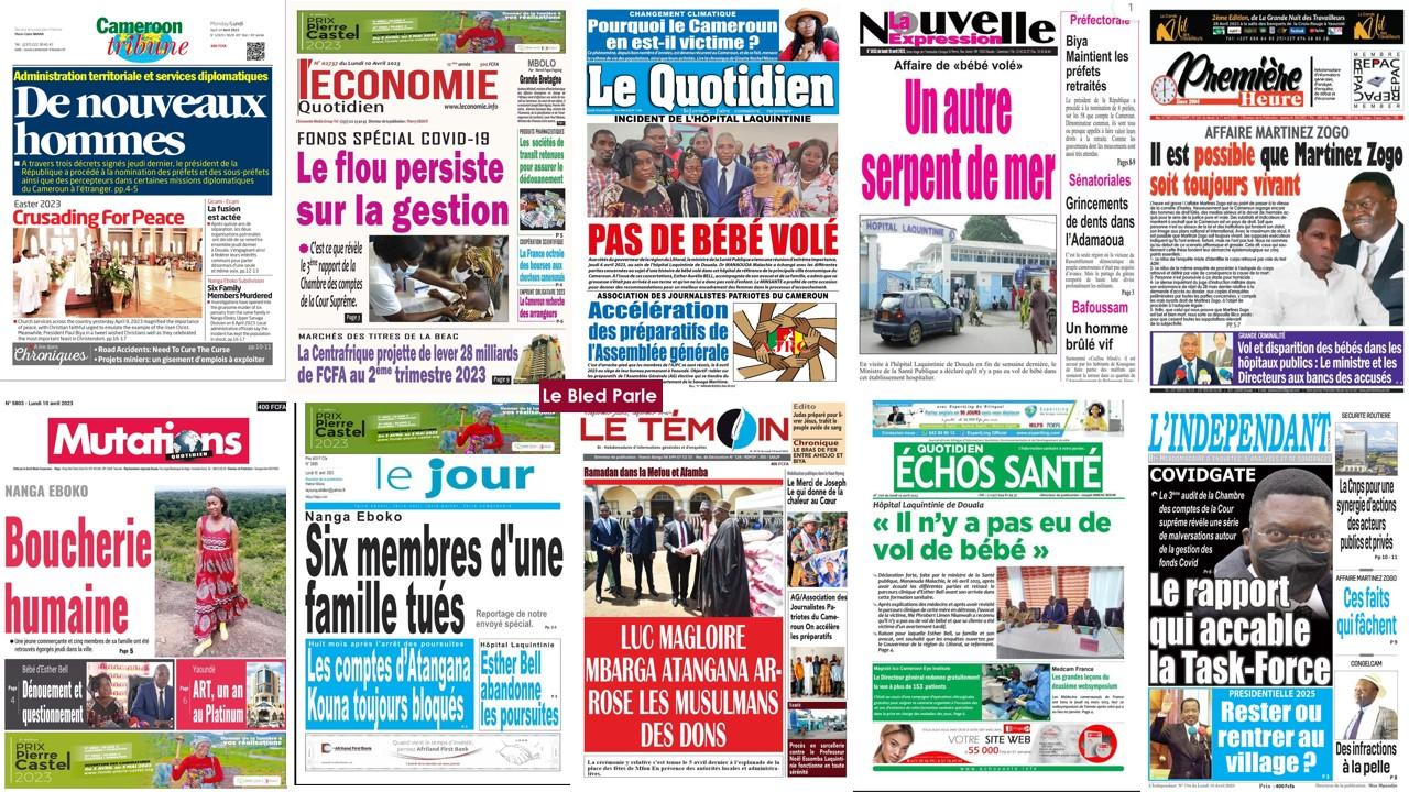 La Revue De Presse Camerounaise Du Lundi 10 Avril 2023 Lebledparle