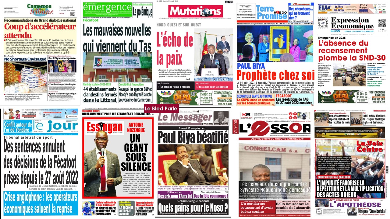 La Revue De Presse Camerounaise Du Mardi 22 Août 2023 Lebledparle